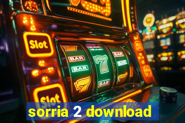 sorria 2 download